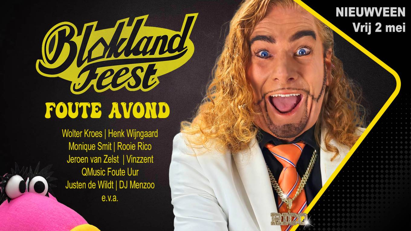 Bloklandfeest Nieuwveen 2025 - Foute Avond met Rooie Rico, Henk Wijngaard, Monique Smit, Jeroen van Zelst en Qmusic Foute uur